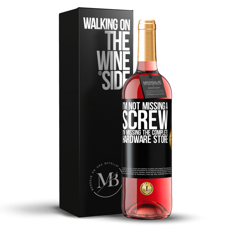 29,95 € Free Shipping | Rosé Wine ROSÉ Edition I'm not missing a screw, I'm missing the complete hardware store Black Label. Customizable label Young wine Harvest 2024 Tempranillo