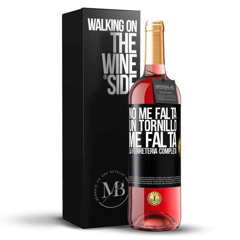 29,95 € Envío gratis | Vino Rosado Edición ROSÉ No me falta un tornillo, me falta la ferretería completa Etiqueta Negra. Etiqueta personalizable Vino joven Cosecha 2024 Tempranillo