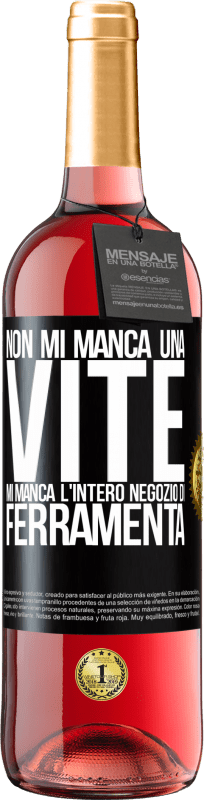 29,95 € Spedizione Gratuita | Vino rosato Edizione ROSÉ Non mi manca una vite, mi manca l'intero negozio di ferramenta Etichetta Nera. Etichetta personalizzabile Vino giovane Raccogliere 2025 Tempranillo