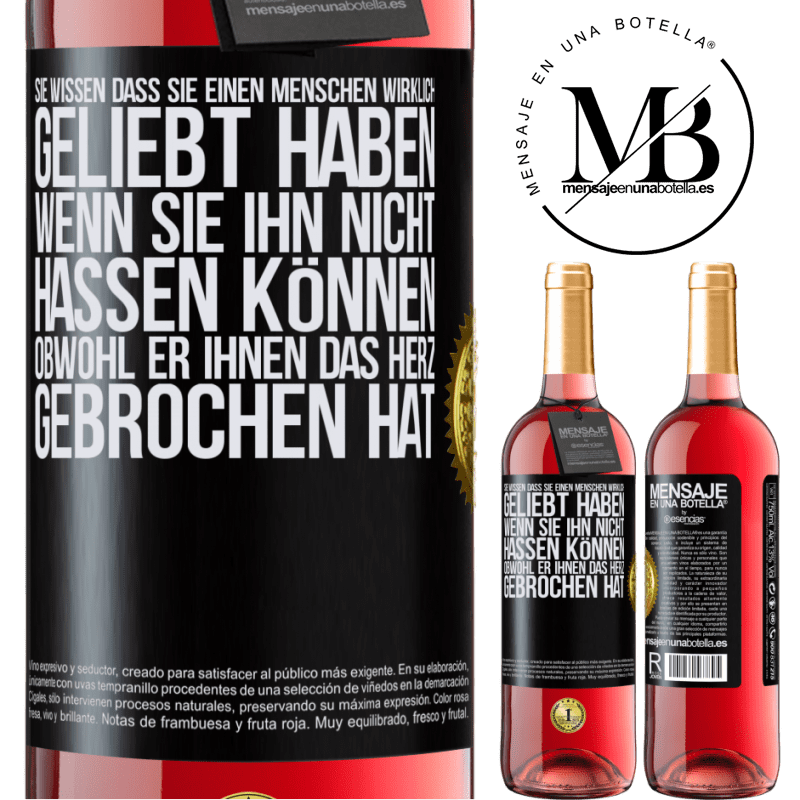 29,95 € Kostenloser Versand | Roséwein ROSÉ Ausgabe Man weiß, dass man einen Menschen wirklich geliebt habt, wenn man ihn nicht hassen kann, obwohl er dir das Herz gebrochen hat Schwarzes Etikett. Anpassbares Etikett Junger Wein Ernte 2024 Tempranillo