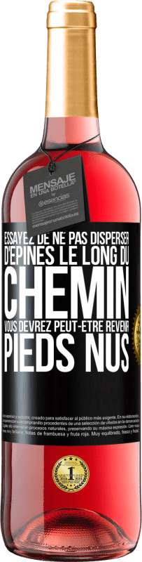 Envoi gratuit | Vin rosé Édition ROSÉ Essayez de ne pas disperser d'épines le long du chemin, vous devrez peut-être revenir pieds nus Étiquette Noire. Étiquette personnalisable Vin jeune Récolte 2023 Tempranillo