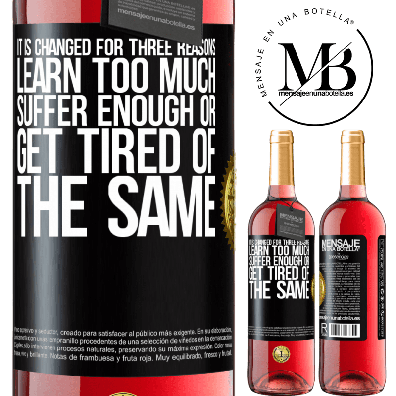 29,95 € Free Shipping | Rosé Wine ROSÉ Edition It is changed for three reasons. Learn too much, suffer enough or get tired of the same Black Label. Customizable label Young wine Harvest 2023 Tempranillo