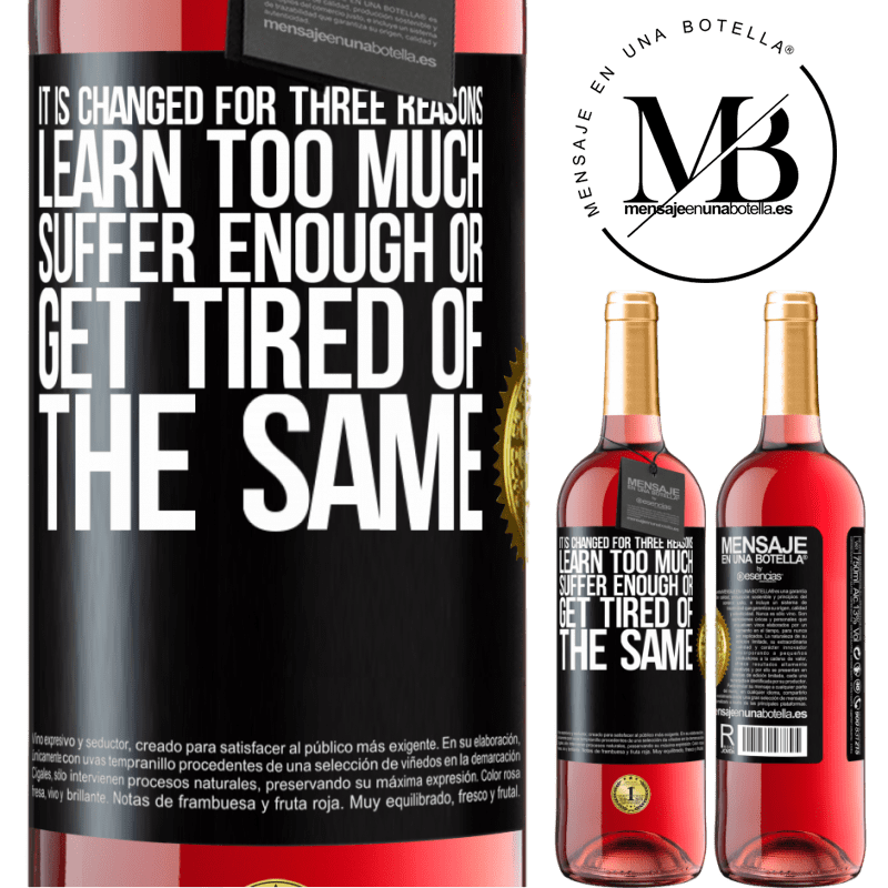 29,95 € Free Shipping | Rosé Wine ROSÉ Edition It is changed for three reasons. Learn too much, suffer enough or get tired of the same Black Label. Customizable label Young wine Harvest 2024 Tempranillo