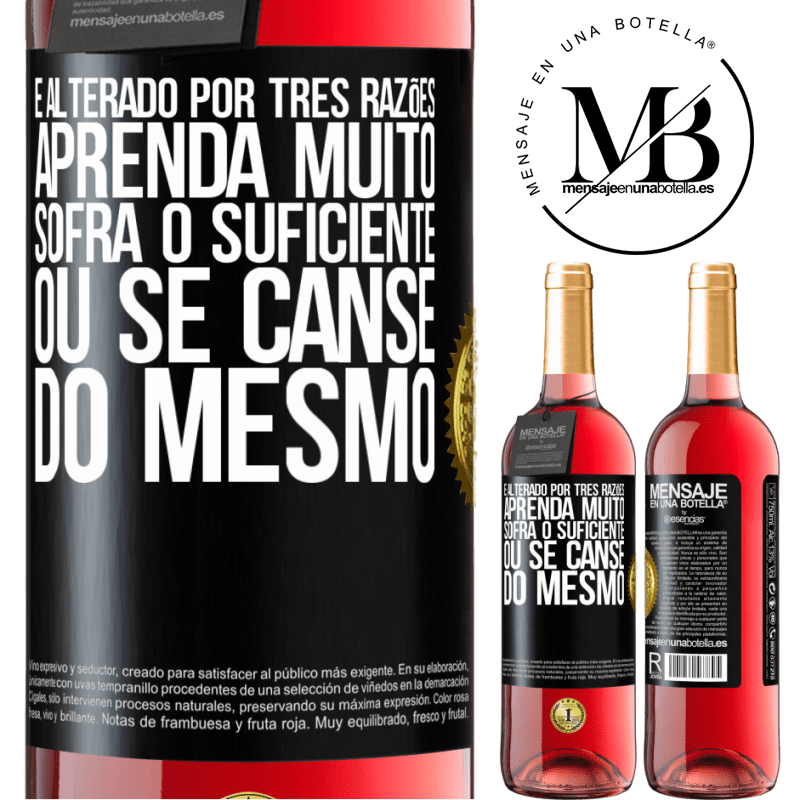 29,95 € Envio grátis | Vinho rosé Edição ROSÉ É alterado por três razões. Aprenda muito, sofra o suficiente ou se canse do mesmo Etiqueta Preta. Etiqueta personalizável Vinho jovem Colheita 2024 Tempranillo