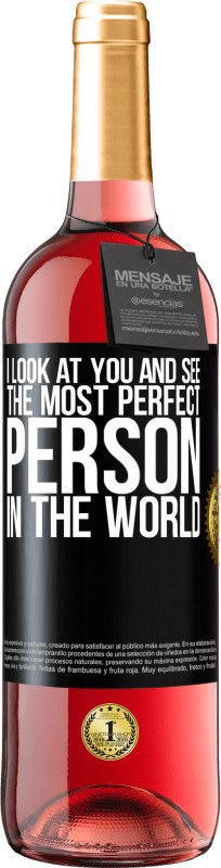 29,95 € Free Shipping | Rosé Wine ROSÉ Edition I look at you and see the most perfect person in the world Black Label. Customizable label Young wine Harvest 2023 Tempranillo