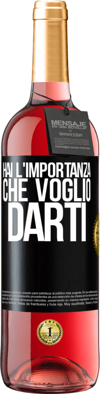 «Hai l'importanza che voglio darti» Edizione ROSÉ
