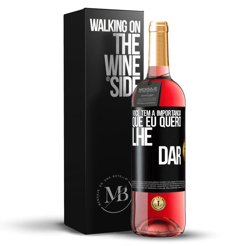 29,95 € Envio grátis | Vinho rosé Edição ROSÉ Você tem a importância que eu quero lhe dar Etiqueta Preta. Etiqueta personalizável Vinho jovem Colheita 2025 Tempranillo