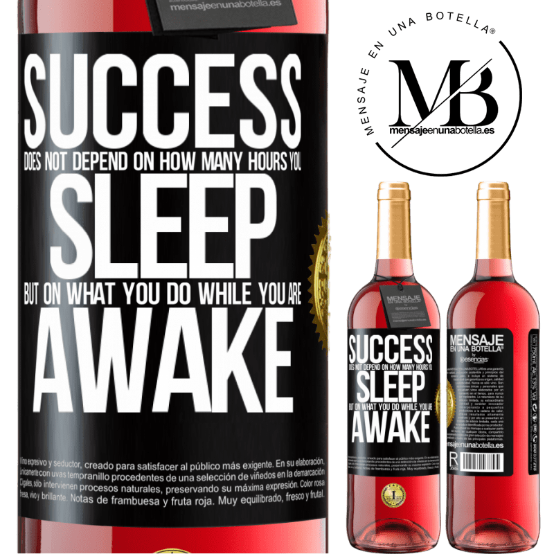 29,95 € Free Shipping | Rosé Wine ROSÉ Edition Success does not depend on how many hours you sleep, but on what you do while you are awake Black Label. Customizable label Young wine Harvest 2021 Tempranillo