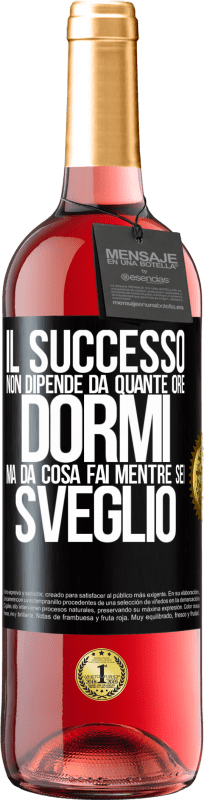 29,95 € Spedizione Gratuita | Vino rosato Edizione ROSÉ Il successo non dipende da quante ore dormi, ma da cosa fai mentre sei sveglio Etichetta Nera. Etichetta personalizzabile Vino giovane Raccogliere 2023 Tempranillo