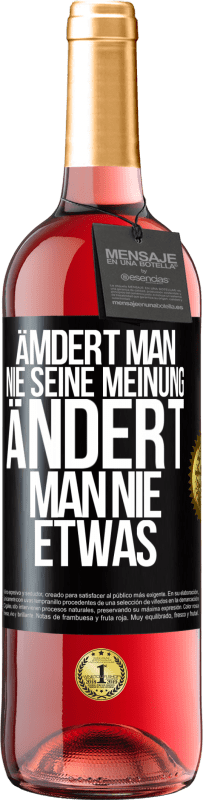 29,95 € | Roséwein ROSÉ Ausgabe Ämdert man nie seine Meinung, ändert man nie etwas Schwarzes Etikett. Anpassbares Etikett Junger Wein Ernte 2025 Tempranillo