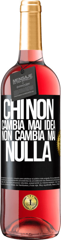 29,95 € Spedizione Gratuita | Vino rosato Edizione ROSÉ Chi non cambia mai idea, non cambia mai nulla Etichetta Nera. Etichetta personalizzabile Vino giovane Raccogliere 2023 Tempranillo