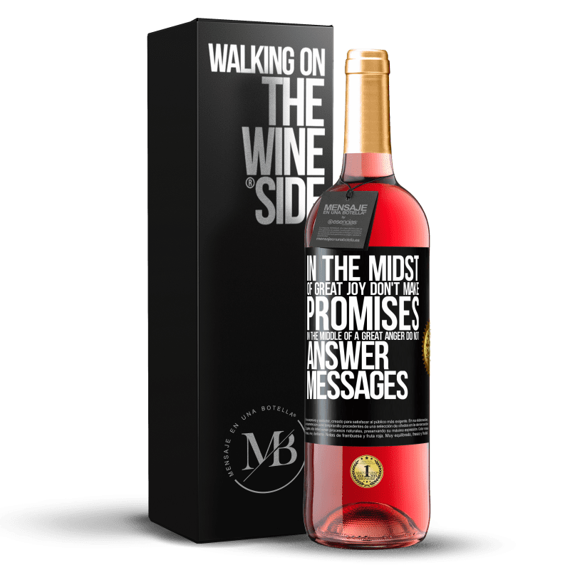 29,95 € Free Shipping | Rosé Wine ROSÉ Edition In the midst of great joy, don't make promises. In the middle of a great anger, do not answer messages Black Label. Customizable label Young wine Harvest 2023 Tempranillo