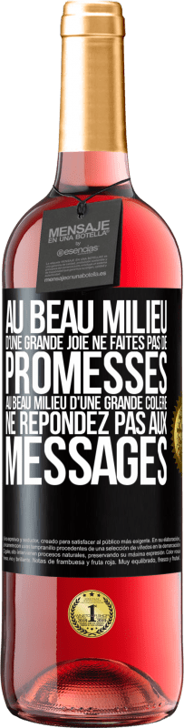 29,95 € Envoi gratuit | Vin rosé Édition ROSÉ Au beau milieu d'une grande joie ne faites pas de promesses. Au beau milieu d'une grande colère ne répondez pas aux messages Étiquette Noire. Étiquette personnalisable Vin jeune Récolte 2025 Tempranillo