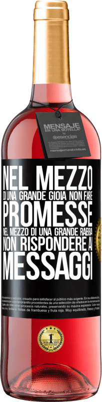 «Nel mezzo di una grande gioia, non fare promesse. Nel mezzo di una grande rabbia, non rispondere ai messaggi» Edizione ROSÉ
