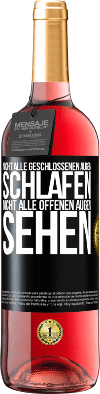 29,95 € | Roséwein ROSÉ Ausgabe Nicht alle geschlossenen Augen schlafen, nicht alle offenen Augen sehen Schwarzes Etikett. Anpassbares Etikett Junger Wein Ernte 2025 Tempranillo