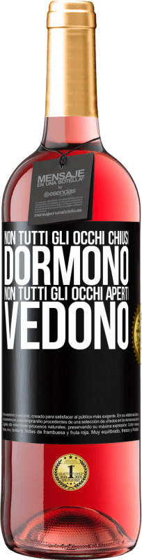 29,95 € | Vino rosato Edizione ROSÉ Non tutti gli occhi chiusi dormono ... non tutti gli occhi aperti vedono Etichetta Nera. Etichetta personalizzabile Vino giovane Raccogliere 2025 Tempranillo