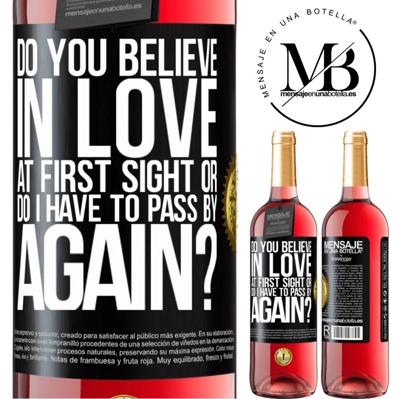 29,95 € Free Shipping | Rosé Wine ROSÉ Edition do you believe in love at first sight or do I have to pass by again? Black Label. Customizable label Young wine Harvest 2022 Tempranillo