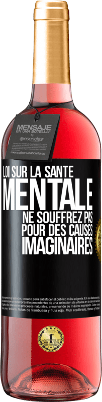 29,95 € Envoi gratuit | Vin rosé Édition ROSÉ Loi sur la santé mentale: ne souffrez pas pour des causes imaginaires Étiquette Noire. Étiquette personnalisable Vin jeune Récolte 2025 Tempranillo