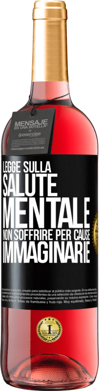 «Legge sulla salute mentale: non soffrire per cause immaginarie» Edizione ROSÉ