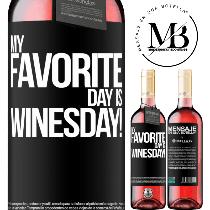 «My favorite day is winesday!» Édition ROSÉ