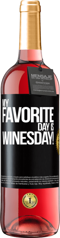 29,95 € | Roséwein ROSÉ Ausgabe My favorite day is winesday! Schwarzes Etikett. Anpassbares Etikett Junger Wein Ernte 2023 Tempranillo