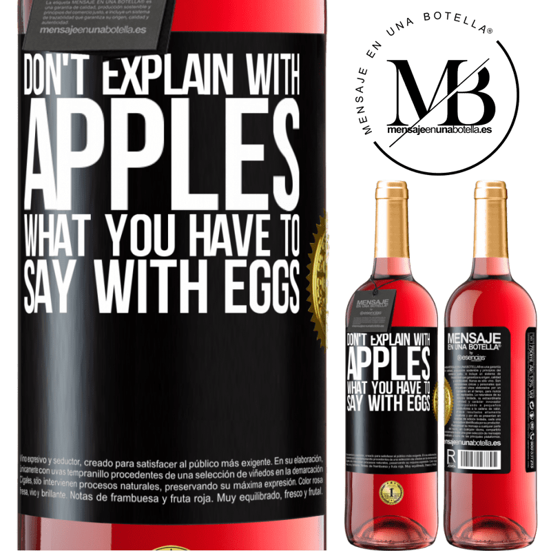 29,95 € Free Shipping | Rosé Wine ROSÉ Edition Don't explain with apples what you have to say with eggs Black Label. Customizable label Young wine Harvest 2022 Tempranillo