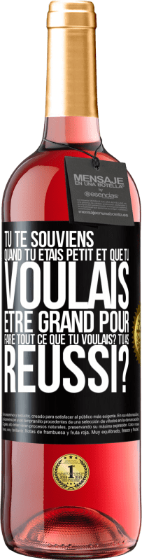 29,95 € | Vin rosé Édition ROSÉ Tu te souviens quand tu étais petit et que tu voulais être grand pour faire tout ce que tu voulais? Tu as réussi? Étiquette Noire. Étiquette personnalisable Vin jeune Récolte 2024 Tempranillo