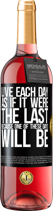 29,95 € | Rosé Wine ROSÉ Edition Live each day as if it were the last, because one of these days will be Black Label. Customizable label Young wine Harvest 2022 Tempranillo