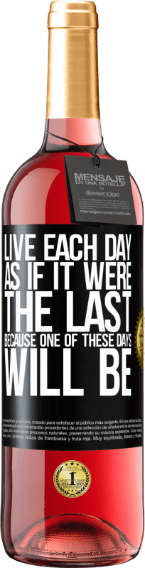 29,95 € | Rosé Wine ROSÉ Edition Live each day as if it were the last, because one of these days will be Black Label. Customizable label Young wine Harvest 2023 Tempranillo