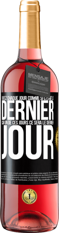 29,95 € Envoi gratuit | Vin rosé Édition ROSÉ Vivez chaque jour comme si c'était le dernier, car un de ces jours ce sera le dernier jour Étiquette Noire. Étiquette personnalisable Vin jeune Récolte 2025 Tempranillo