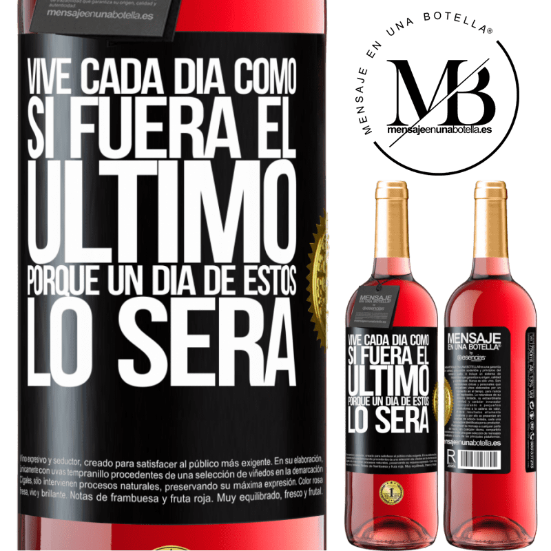 29,95 € Envío gratis | Vino Rosado Edición ROSÉ Vive cada día como si fuera el último, porque un día de estos lo será Etiqueta Negra. Etiqueta personalizable Vino joven Cosecha 2024 Tempranillo