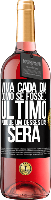 29,95 € | Vinho rosé Edição ROSÉ Viva cada dia como se fosse o último, porque um desses dias será Etiqueta Preta. Etiqueta personalizável Vinho jovem Colheita 2024 Tempranillo