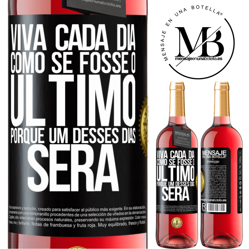 29,95 € Envio grátis | Vinho rosé Edição ROSÉ Viva cada dia como se fosse o último, porque um desses dias será Etiqueta Preta. Etiqueta personalizável Vinho jovem Colheita 2024 Tempranillo