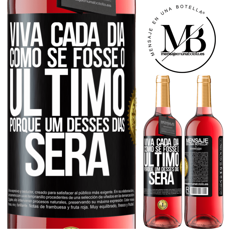 29,95 € Envio grátis | Vinho rosé Edição ROSÉ Viva cada dia como se fosse o último, porque um desses dias será Etiqueta Preta. Etiqueta personalizável Vinho jovem Colheita 2025 Tempranillo