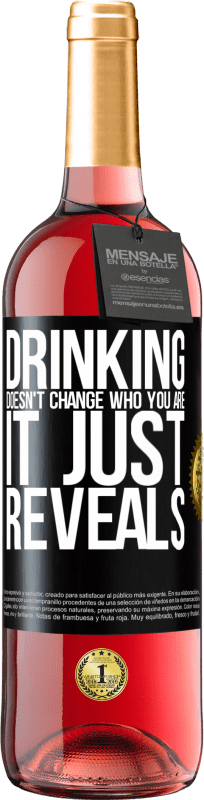 29,95 € 免费送货 | 桃红葡萄酒 ROSÉ版 喝酒并不能改变你的身份，它只是揭示了 黑标. 可自定义的标签 青年酒 收成 2023 Tempranillo