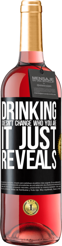 29,95 € | Rosé Wine ROSÉ Edition Drinking doesn't change who you are, it just reveals Black Label. Customizable label Young wine Harvest 2024 Tempranillo