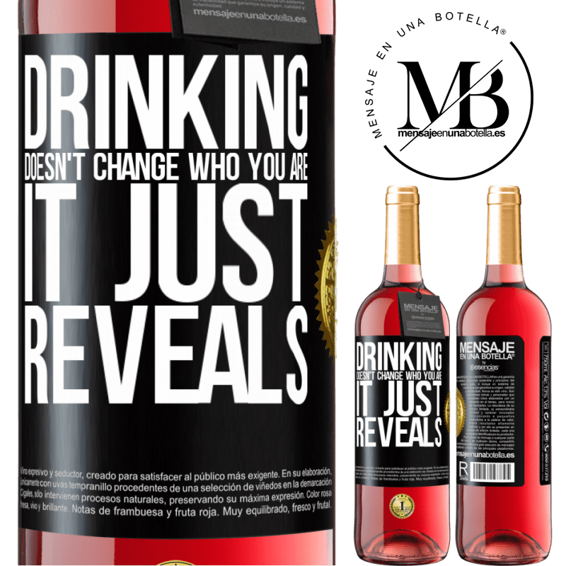 24,95 € Free Shipping | Rosé Wine ROSÉ Edition Drinking doesn't change who you are, it just reveals Black Label. Customizable label Young wine Harvest 2021 Tempranillo