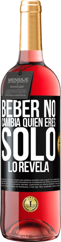 29,95 € | Vino Rosado Edición ROSÉ Beber no cambia quien eres, sólo lo revela Etiqueta Negra. Etiqueta personalizable Vino joven Cosecha 2024 Tempranillo