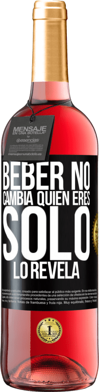 29,95 € Envío gratis | Vino Rosado Edición ROSÉ Beber no cambia quien eres, sólo lo revela Etiqueta Negra. Etiqueta personalizable Vino joven Cosecha 2025 Tempranillo