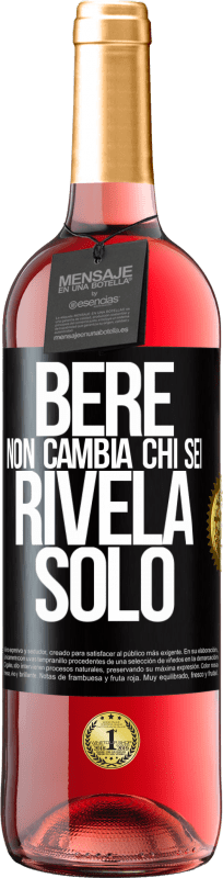 29,95 € | Vino rosato Edizione ROSÉ Bere non cambia chi sei, rivela solo Etichetta Nera. Etichetta personalizzabile Vino giovane Raccogliere 2024 Tempranillo