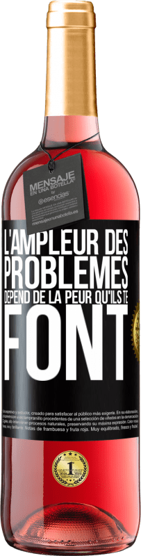 29,95 € Envoi gratuit | Vin rosé Édition ROSÉ L'ampleur des problèmes dépend de la peur qu'ils te font Étiquette Noire. Étiquette personnalisable Vin jeune Récolte 2023 Tempranillo