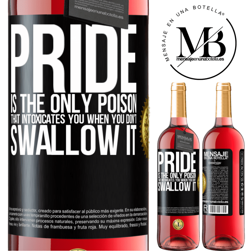 24,95 € Free Shipping | Rosé Wine ROSÉ Edition Pride is the only poison that intoxicates you when you don't swallow it Black Label. Customizable label Young wine Harvest 2021 Tempranillo
