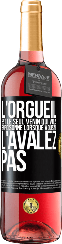 29,95 € | Vin rosé Édition ROSÉ L'orgueil est le seul venin qui vous empoisonne lorsque vous ne l'avalez pas Étiquette Noire. Étiquette personnalisable Vin jeune Récolte 2024 Tempranillo