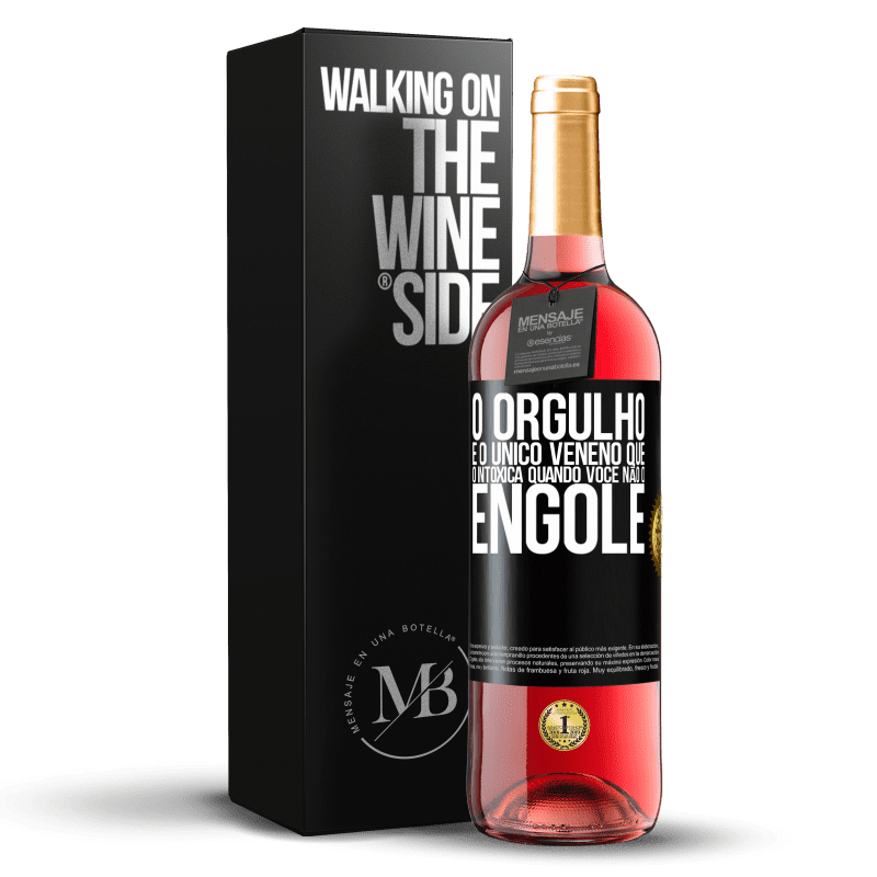 29,95 € Envio grátis | Vinho rosé Edição ROSÉ O orgulho é o único veneno que o intoxica quando você não o engole Etiqueta Preta. Etiqueta personalizável Vinho jovem Colheita 2025 Tempranillo