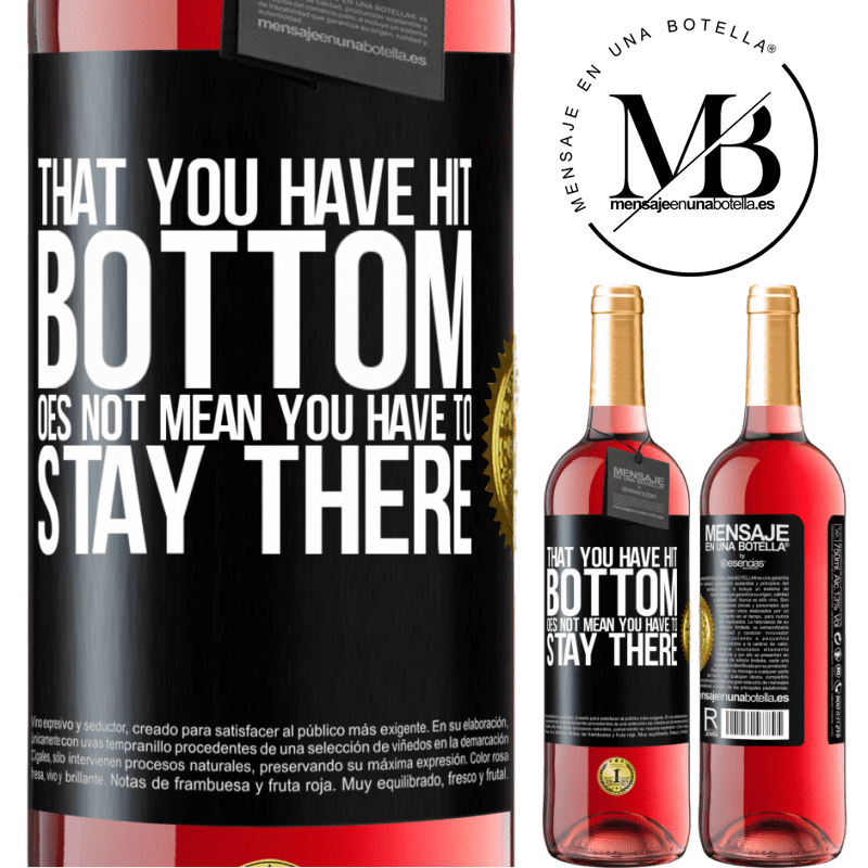 29,95 € Free Shipping | Rosé Wine ROSÉ Edition That you have hit bottom does not mean you have to stay there Black Label. Customizable label Young wine Harvest 2023 Tempranillo