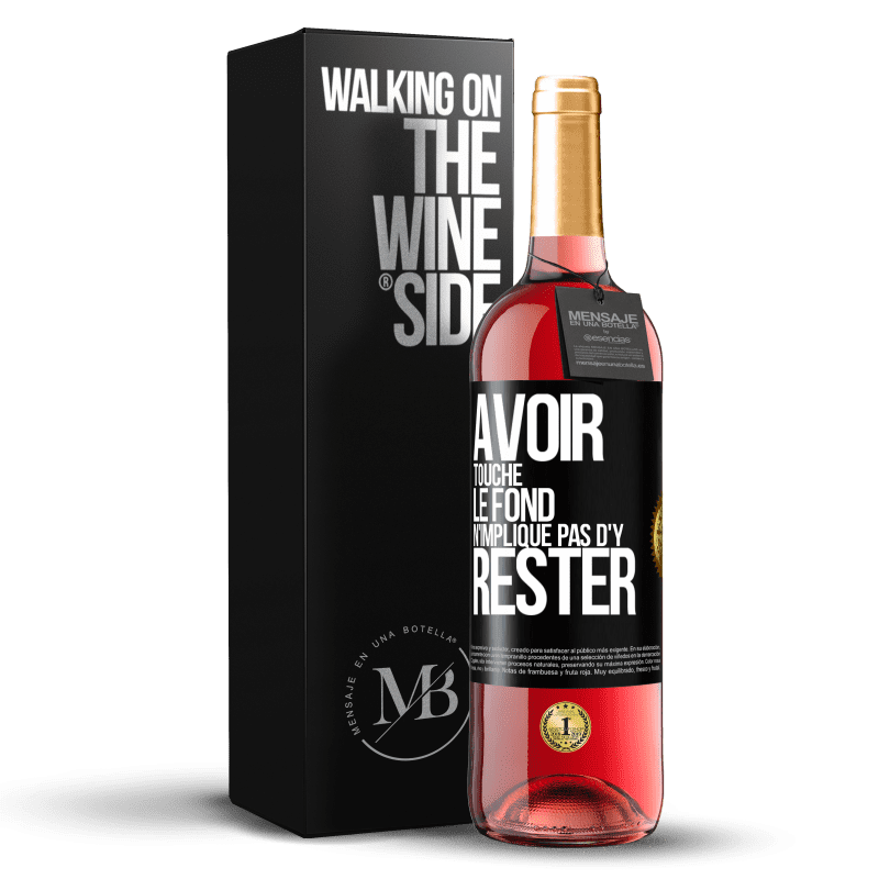 29,95 € Envoi gratuit | Vin rosé Édition ROSÉ Avoir touché le fond n'implique pas d'y rester Étiquette Noire. Étiquette personnalisable Vin jeune Récolte 2024 Tempranillo