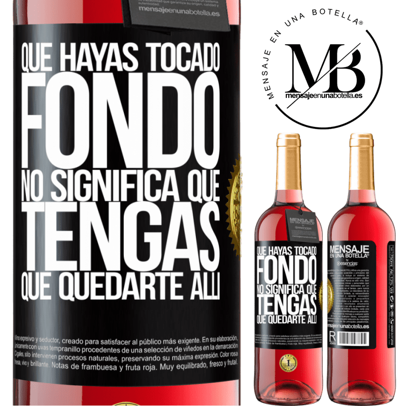 29,95 € Envío gratis | Vino Rosado Edición ROSÉ Que hayas tocado fondo no significa que tengas que quedarte allí Etiqueta Negra. Etiqueta personalizable Vino joven Cosecha 2023 Tempranillo