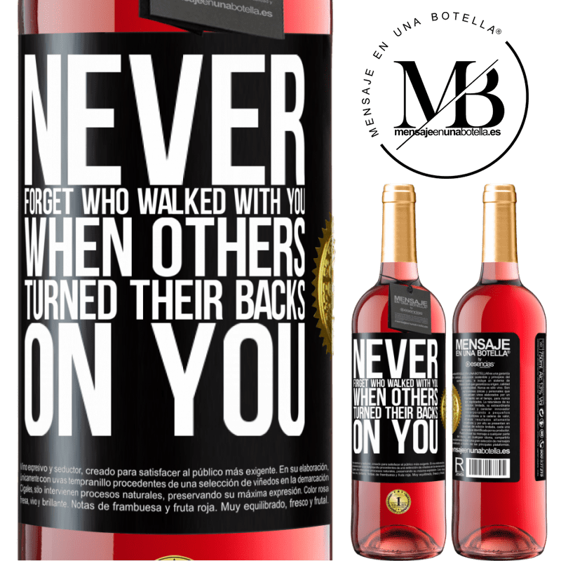 29,95 € Free Shipping | Rosé Wine ROSÉ Edition Never forget who walked with you when others turned their backs on you Black Label. Customizable label Young wine Harvest 2021 Tempranillo