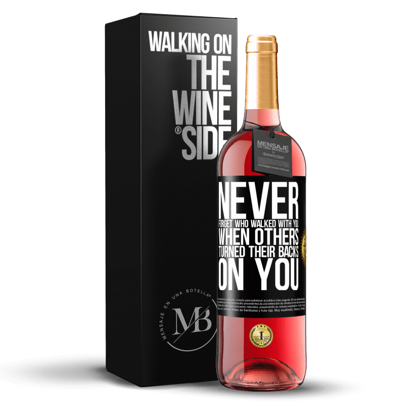 29,95 € Free Shipping | Rosé Wine ROSÉ Edition Never forget who walked with you when others turned their backs on you Black Label. Customizable label Young wine Harvest 2023 Tempranillo
