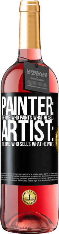 29,95 € | Rosé Wine ROSÉ Edition Painter: the one who paints what he sells. Artist: the one who sells what he paints Black Label. Customizable label Young wine Harvest 2023 Tempranillo